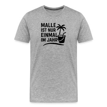 MALLE IS ONLY ONCE A YEAR – The classic - Men's Premium Organic T-Shirt - heather grey - Front - Damien (186cm)