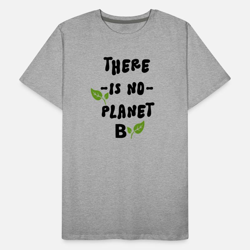 There Is No Planet B Men's Premium Organic T-Shirt
