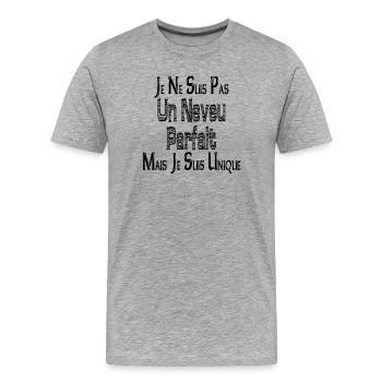 Pas un Neveu Parfait Mais je suis Unique - T-shirt bio Premium Homme - gris chiné - Devant - Damien (186cm)