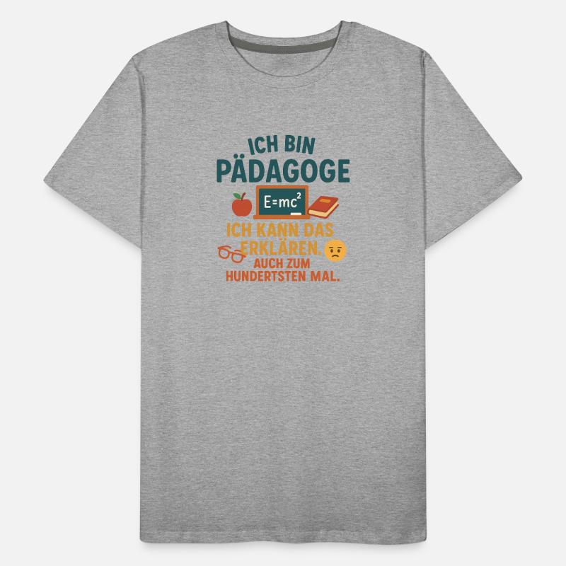 Pedagogue - I can explain that. Men's Premium Organic T-Shirt