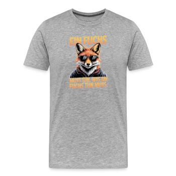 Fuchs Spruch Ein Fuchs Muss Tun Was Fuchs Tun Muss - Männer Premium Bio T-Shirt - Grau meliert - Vorne - Damien (186cm)
