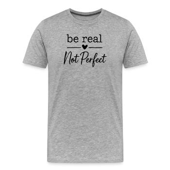 be real not perfect - Männer Premium Bio T-Shirt - Grau meliert - Vorne - Damien (186cm)