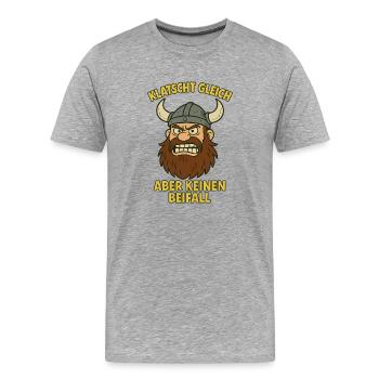 Klatscht gleich...witziger Wikinger - Männer Premium Bio T-Shirt - Grau meliert - Vorne - Damien (186cm)