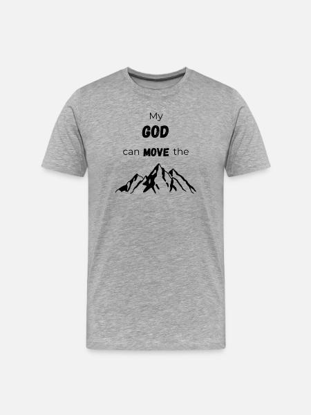 My God can move the mountains - Men's Premium Organic T-Shirt - heather grey