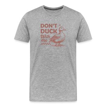 Humorous duck bird with the quote DONT DUCK - Men's Premium Organic T-Shirt - heather grey - Front - Damien (186cm)