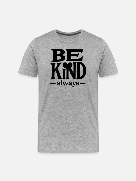 Be kind always Slogan with heart - Men's Premium Organic T-Shirt - heather grey