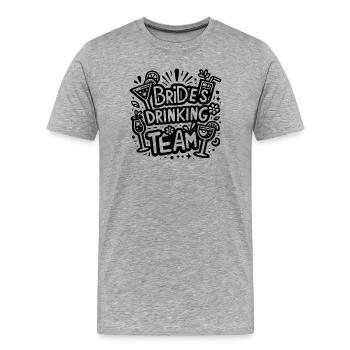 Bride's Drinking Team - Men's Premium Organic T-Shirt - heather grey - Front - Damien (186cm)