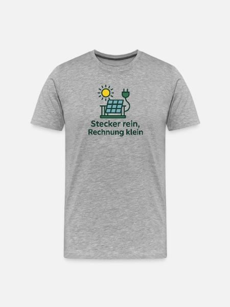 Stecker rein, Rechnung klein - Männer Premium Bio T-Shirt - Grau meliert