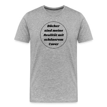 Les livres sont ma réalité avec une couverture plus belle - T-shirt bio Premium Homme - gris chiné - Devant - Damien (186cm)