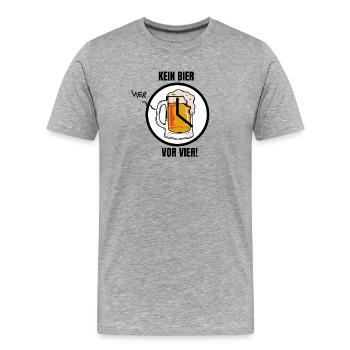 KEIN BIER VOR VIER! - Männer Premium Bio T-Shirt - Grau meliert - Vorne - Damien (186cm)
