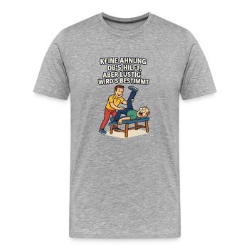 Physio saying: No idea if it helps funny - Men's Premium Organic T-Shirt - heather grey - Front - Damien (186cm)