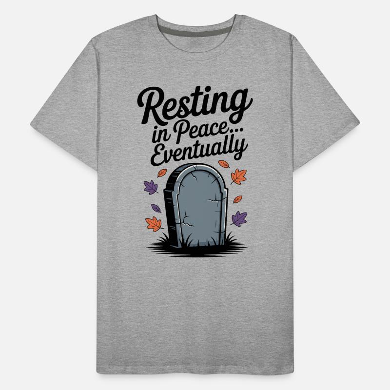 Resting in Peace... Eventually Men's Premium Organic T-Shirt