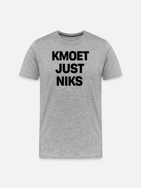 Kmoet just nothing, Antwerp dialect Shirts - Men's Premium Organic T-Shirt - heather grey
