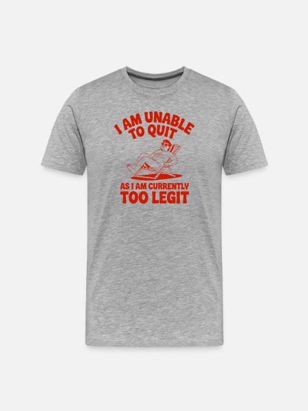 Too Legit to Quit Funny Retro - Men's Premium Organic T-Shirt - heather grey