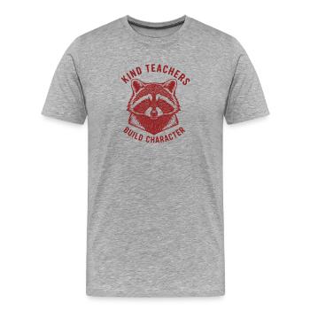 Kind Teachers Build Character Appreciation Raccoon - Männer Premium Bio T-Shirt - Grau meliert - Vorne - Damien (186cm)