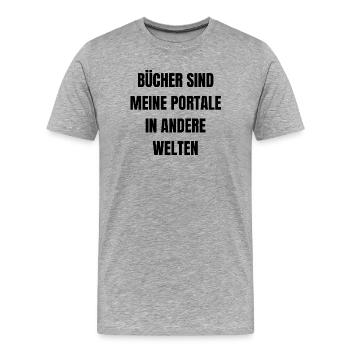Bücher sind meine Portale in andere Welten. - Männer Premium Bio T-Shirt - Grau meliert - Vorne - Damien (186cm)