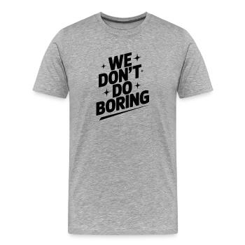 Wir machen keine Langeweile - Männer Premium Bio T-Shirt - Grau meliert - Vorne - Damien (186cm)
