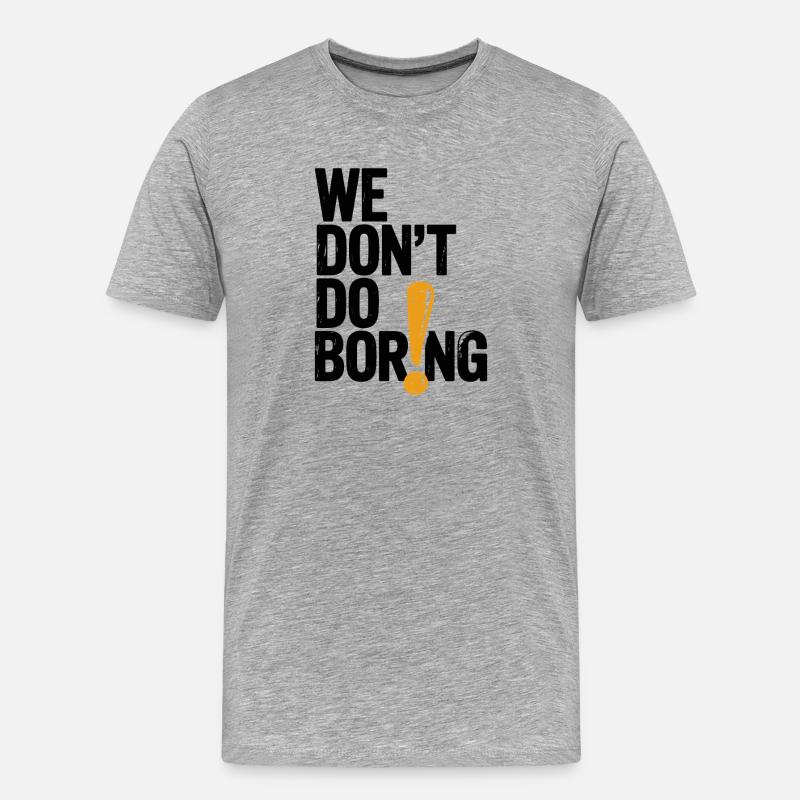 Wir langweilen nicht mit Ausrufezeichen - Männer Premium Bio T-Shirt - Grau meliert