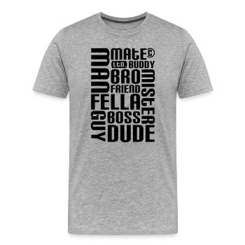 Friend, mate, dude - Männer Premium Bio T-Shirt - Grau meliert - Vorne - Damien (186cm)