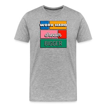 Arbeite hart, träume größer, Motivation und Ehrgeiz - Männer Premium Bio T-Shirt - Grau meliert - Vorne - Damien (186cm)