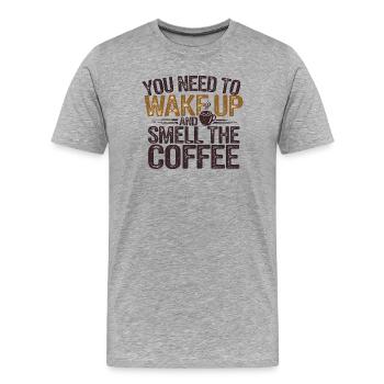 Motivational Coffee Wake Up Quote - Men's Premium Organic T-Shirt - heather grey - Front - Damien (186cm)