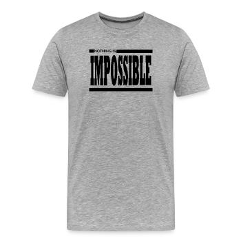 NOTHING IS IMPOSSIBLE - T-shirt bio Premium Homme - gris chiné - Devant - Damien (186cm)