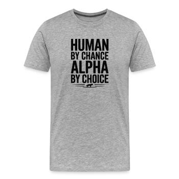 Mensch durch Zufall Alpha durch Wahl - Männer Premium Bio T-Shirt - Grau meliert - Vorne - Damien (186cm)