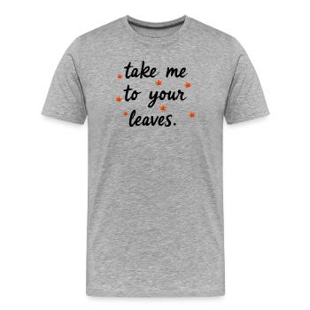Emmenez-moi à vos feuilles. Bonne récolte d’automne n— - T-shirt bio Premium Homme - gris chiné - Devant - Damien (186cm)