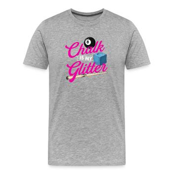Kreide ist mein Glitzer - Billard Zitat Queue Sport - Männer Premium Bio T-Shirt - Grau meliert - Vorne - Damien (186cm)