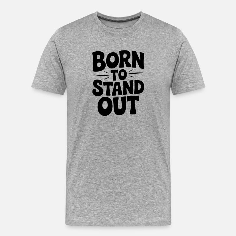 Né pour se démarquer - T-shirt bio Premium Homme - gris chiné
