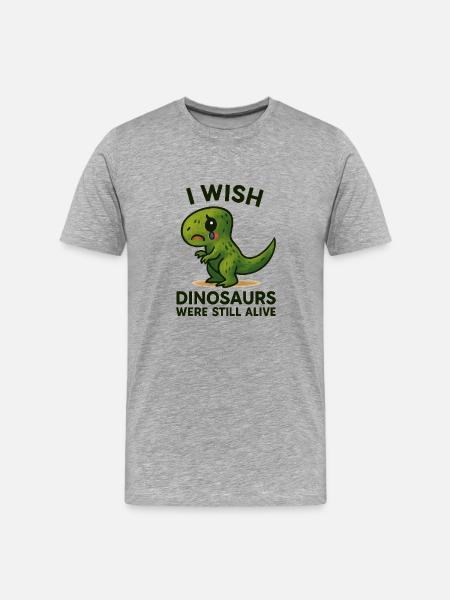 I Wish Dinosaurs Were Still Alive - Men's Premium Organic T-Shirt - heather grey