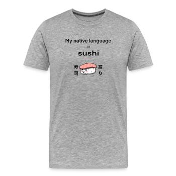 Ma langue maternelle est le sushi - T-shirt bio Premium Homme - gris chiné - Devant - Damien (186cm)