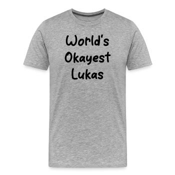 worlds okayest Lukas - Männer Premium Bio T-Shirt - Grau meliert - Vorne - Damien (186cm)