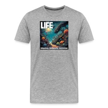 La vie : Omniprésente. Débrouillard. Déterminé. - T-shirt bio Premium Homme - gris chiné - Devant - Damien (186cm)