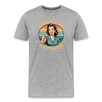 Bleib dran, es wird schlimmer - Männer Premium Bio T-Shirt - Grau meliert - Vorne - Damien (186cm)