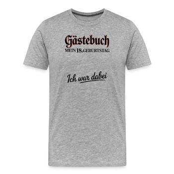 Gästebuch 18. Geburtstag – Ich war dabei Shirt - Männer Premium Bio T-Shirt - Grau meliert - Vorne - Damien (186cm)