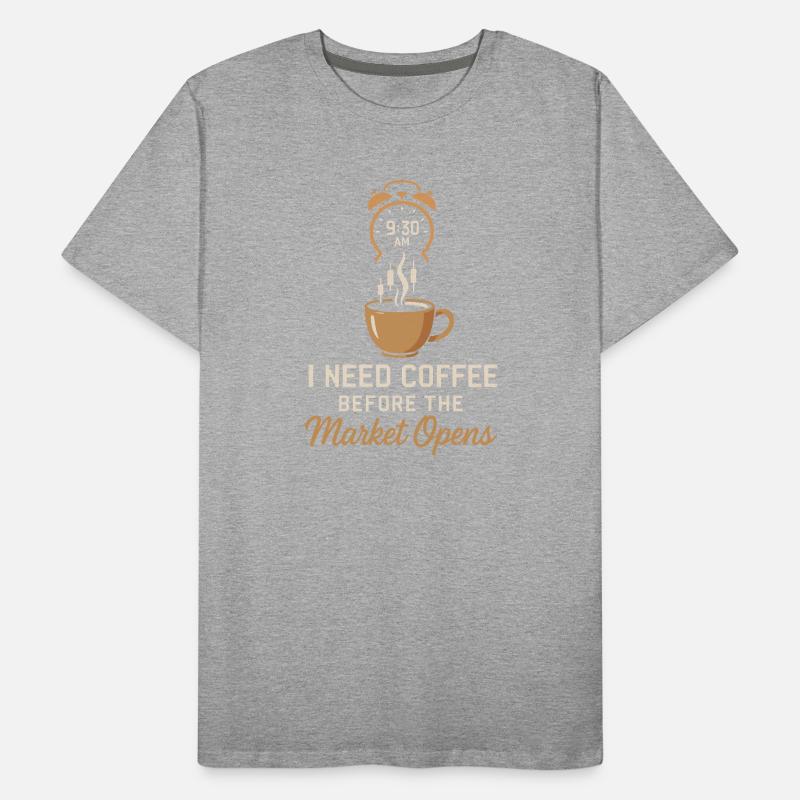 Ich brauche Kaffee, bevor der Markt öffnet Männer Premium Bio T-Shirt