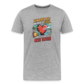 Ich Liebe Dich Mehr Als Reisen Spruch - Männer Premium Bio T-Shirt - Grau meliert - Vorne - Damien (186cm)