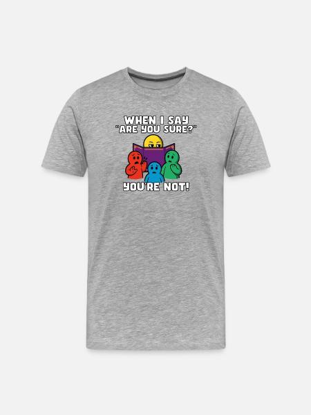 "Are You Sure?" = Instant Regret - Men's Premium Organic T-Shirt - heather grey