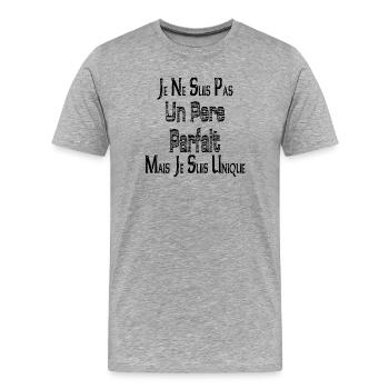 Je ne suis Pas un Père Parfait Mais je suis Unique - T-shirt bio Premium Homme - gris chiné - Devant - Damien (186cm)