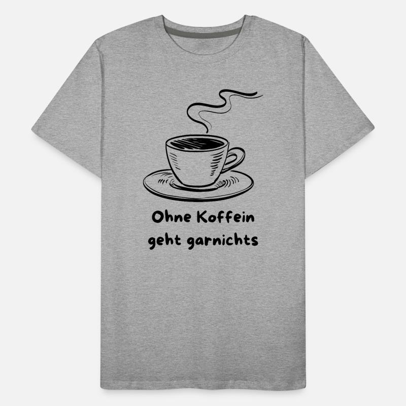 Kaffeetasse mit Koffeinspruch Design Männer Premium Bio T-Shirt