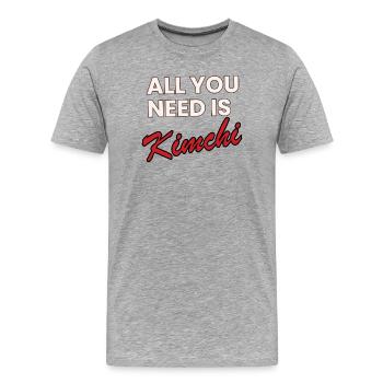 All You Need Is Kimchi – Korea Food Shirt - Männer Premium Bio T-Shirt - Grau meliert - Vorne - Damien (186cm)