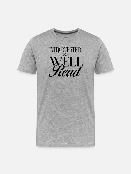 Introverted but Well Read - Men's Premium Organic T-Shirt - heather grey