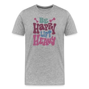 Be Happy Lift Heavy Conception motivante - T-shirt bio Premium Homme - gris chiné - Devant - Damien (186cm)