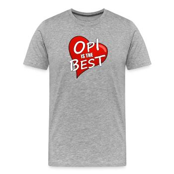 OPI IS THE BEST - Männer Premium Bio T-Shirt - Grau meliert - Vorne - Damien (186cm)