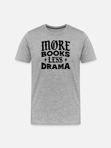 More Books Less Drama - Men's Premium Organic T-Shirt - heather grey