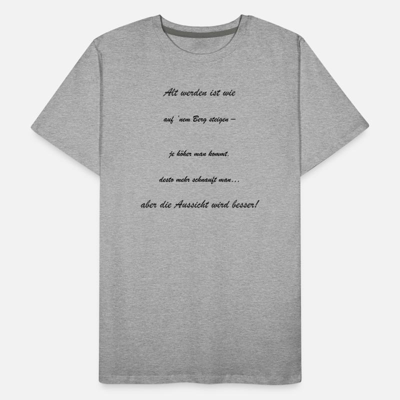Growing old: The view is getting better Men's Premium Organic T-Shirt