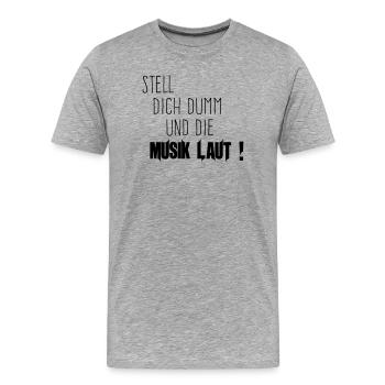 Dich Dumm Musik Laut - Männer Premium Bio T-Shirt - Grau meliert - Vorne - Damien (186cm)