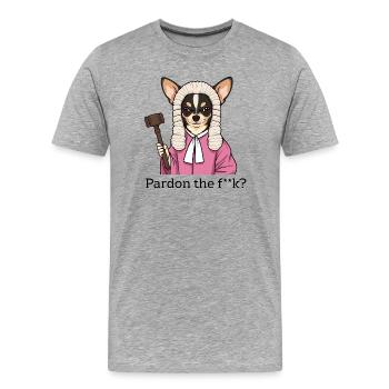 Chihuahua Judge Cartoon Pardon the Fuck - Men's Premium Organic T-Shirt - heather grey - Front - Damien (186cm)