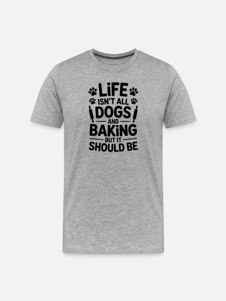 Baking Saying Dogs Funny Baking Gift - Men's Premium Organic T-Shirt - heather grey